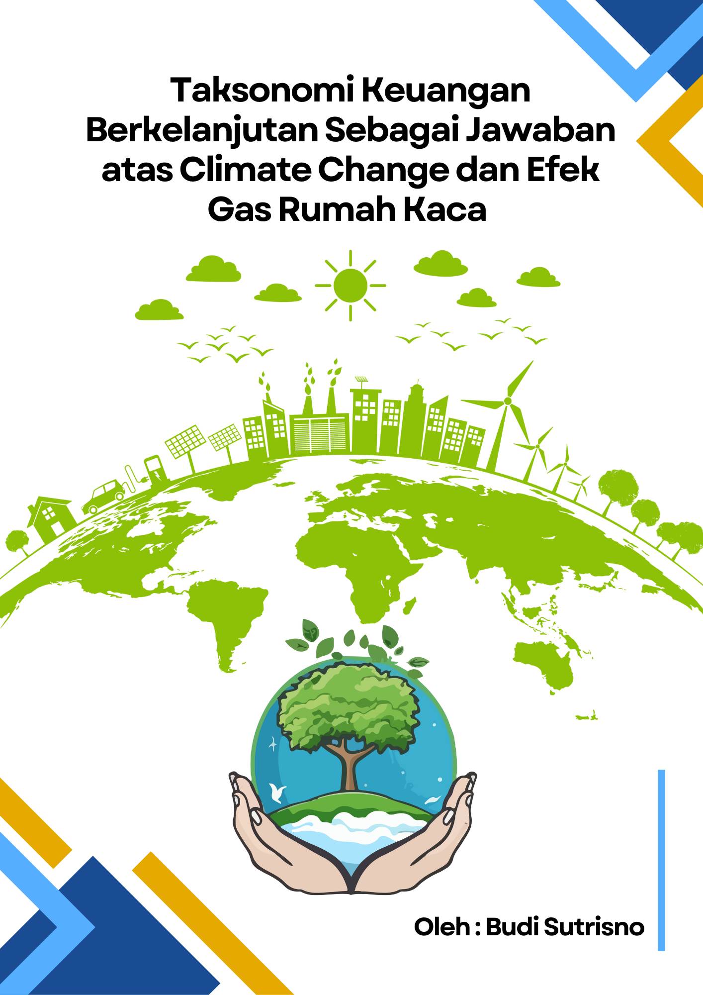 Taksonomi Keuangan Berkelanjutan Sebagai Jawaban atas Climate Change dan Efek Gas Rumah Kaca